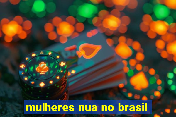 mulheres nua no brasil